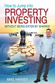 How To Jump Into Property Investing (eBook, ePUB)