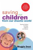 Saving Our Children From Our Chaotic World (eBook, ePUB)