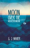 Moon Over the Mediterranean (eBook, ePUB)