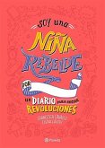 Soy Una Niña Rebelde: Un Diario Para Iniciar Revoluciones (Libro de Actividades)