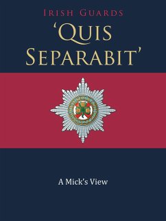 'Quis Separabit' (eBook, ePUB) - Irish Guards