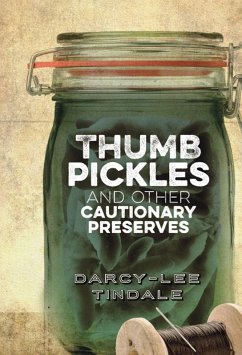 Cover Thumb Pickles and Other Cautionary Preserves (eBook, ePUB)