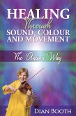 Healing Through Sound, Colour and Movement (eBook, ePUB)