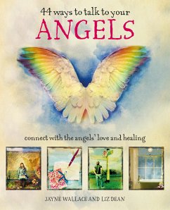 44 Ways to Talk to Your Angels (eBook, ePUB) - Wallace, Jayne; Dean, Liz