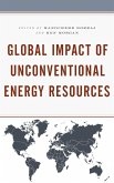 Global Impact of Unconventional Energy Resources (eBook, ePUB) Global Impact of Unconventional Energy Resources (eBook, ePUB)