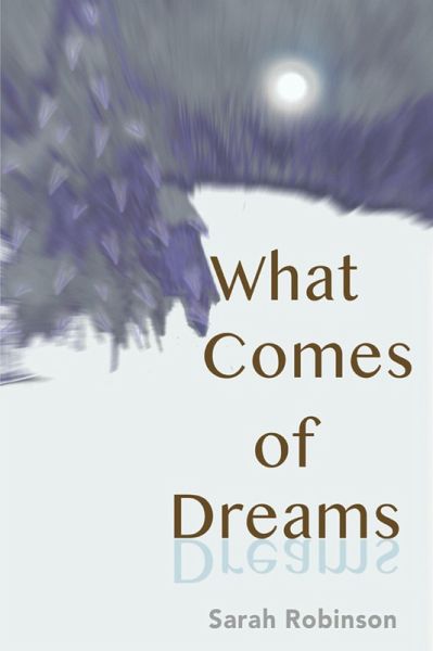 What Comes of Dreams (eBook, ePUB) What Comes of Dreams (eBook, ePUB)