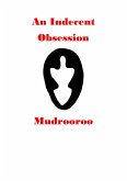 An Indecent Obsession (eBook, ePUB) An Indecent Obsession (eBook, ePUB)
