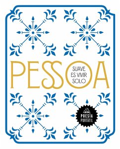 Suave Es Vivir Solo / How Sweet to Live Alone - Pessoa, Fernando