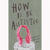 How To Be Autistic