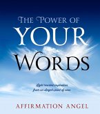 The Power Of Your Words (eBook, ePUB) The Power Of Your Words (eBook, ePUB)