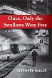 Once, Only the Swallows Were Free... - Bild 1