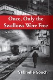 Once, Only the Swallows Were Free (eBook, ePUB)