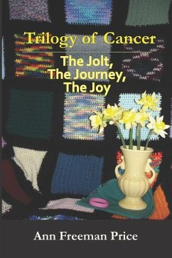 Trilogy of Cancer: The Jolt, the Journey, the Joy - Price, Ann Freeman