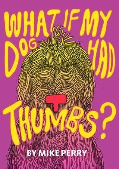 What If My Dog Had Thumbs? - Perry, Mike
