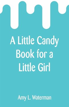 A Little Candy Book for a Little Girl - Waterman, Amy L.