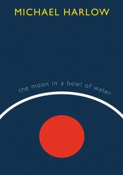 The Moon in a Bowl of Water - Harlow, Michael