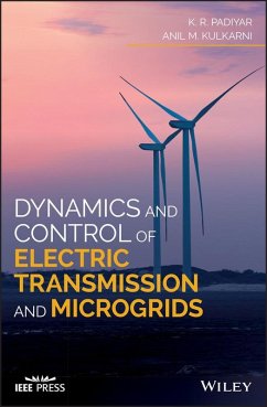 Dynamics and Control of Electric Transmission and Microgrids (eBook, PDF) - Padiyar, K. R.; Kulkarni, Anil M.