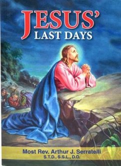 Jesus' Last Days - Serratelli, Arthur J