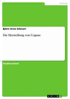 Die Herstellung von Cognac - Schnurr, Björn Arne