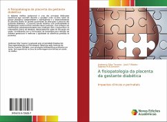 A fisiopatologia da placenta da gestante diabética - Silva Tavares, Andressa;F.Ribeiro, José;M.R.Amorim, Sabrina
