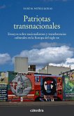 Patriotas transnacionales : ensayos sobre nacionalismos y transferencias culturales en la Europa del siglo XX