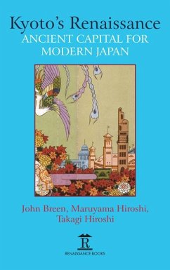 Kyoto's Renaissance - John Breen; Maruyama Hiroshi; Takagi Hiroshi
