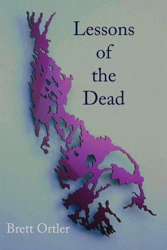 Lessons of the Dead: Poems - Ortler, Brett