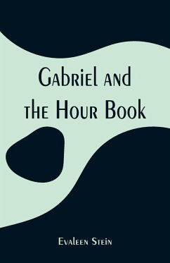 Gabriel and the Hour Book - Stein, Evaleen