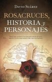 Rosacruces. Historia Y Personajes