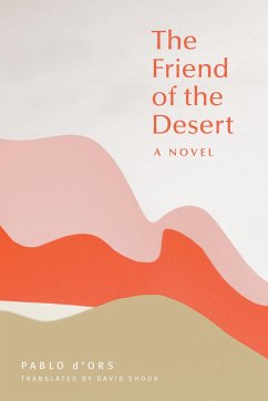 The Friend of the Desert - D'Ors, Pablo; Shook, David