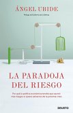La paradoja del riesgo La paradoja del riesgo