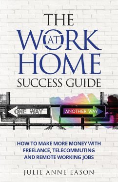 The Work At Home Success Guide - Eason, Julie Anne