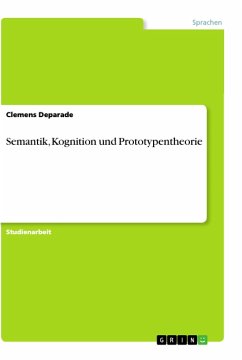 Semantik, Kognition und Prototypentheorie - Deparade, Clemens