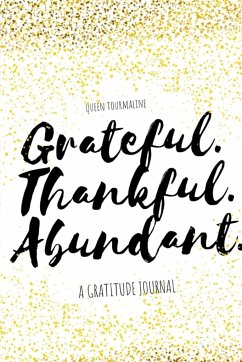 Grateful.Thankful.Abundant. - Tourmaline, Queen