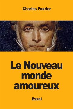 Le Nouveau monde amoureux - Fourier, Charles