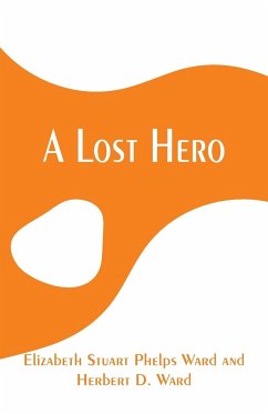 A Lost Hero - Phelps Ward, Elizabeth Stuart; Ward, Herbert D.