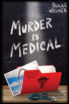 Murder Is Medical: A Susan Wiles Schoolhouse Mystery - Weiner, Diane