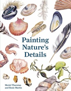 Painting Nature's Details - Thurstan, Meriel; Martin, Rosie