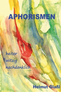 Aphorismen - Helmut Glaßl