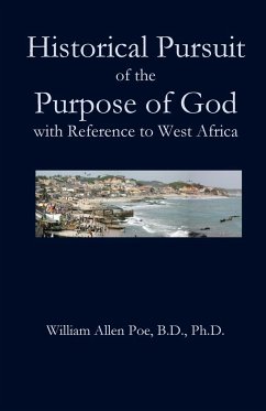 Historical Pursuit of the Purpose of God with Reference to West Africa - Poe, William Allen