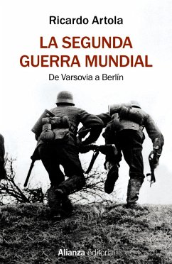 La Segunda Guerra Mundial - Artola, Ricardo