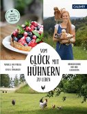 Vom Glück, mit Hühnern zu leben (eBook, ePUB)