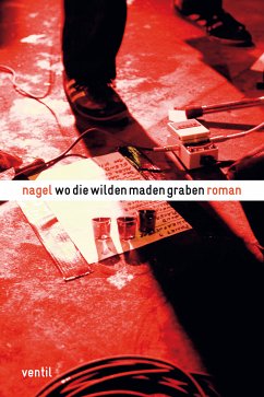 Wo die wilden Maden graben (eBook, ePUB) - Nagel