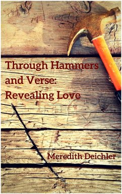 Through Hammers and Verse: Revealing Love (eBook, ePUB) Cover Through Hammers and Verse: Revealing Love (eBook, ePUB)