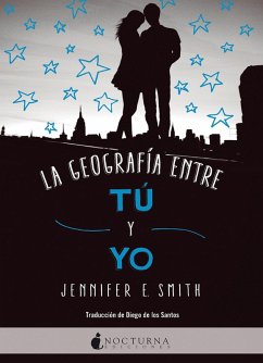 La geografía entre tú y yo (eBook, ePUB) - Smith, Jennifer E.