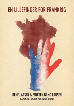 En lillefinger for Frankrig (eBook, ePUB) - Larsen, Morten Bang; Larsen, René