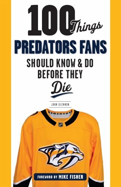 Cover 100 Things Predators Fans Should Know & Do Before They Die (eBook, ePUB)