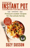 Essential Instant Pot Cookbook for Beginners (eBook, ePUB)