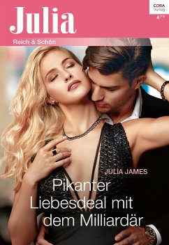 Pikanter Liebesdeal mit dem Milliardär (eBook, ePUB) - James, Julia