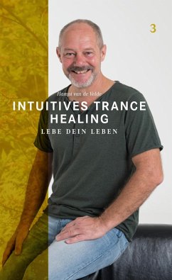 Intuitives Trance Healing (eBook, ePUB) - de Velde, Hampi van